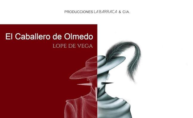 Producciones La Barraca & Cía lleva al teatro Alkázar de Plasencia 'El Caballero de Olmedo»